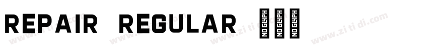 Repair-Regular字体转换 Repair-Regular字体转换