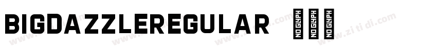 BIGDAZZLERegular字体转换