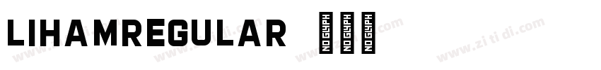 LihamRegular字体转换 LihamRegular字体转换