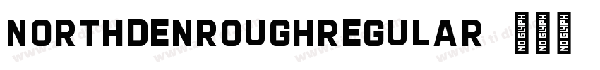 NORTHDENROUGHRegular字体转换 NORTHDENROUGHRegular字体转换