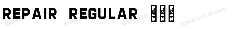 Repair-Regular字体转换 Repair-Regular字体转换