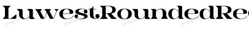 LuwestRoundedRegular字体转换 LuwestRoundedRegular字体转换