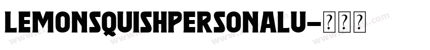 LemonSquishPERSONALU字体转换
