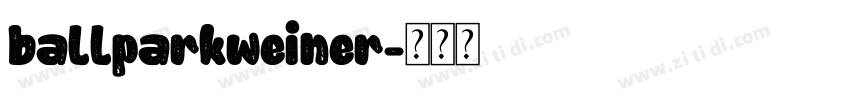 ballparkweiner字体转换