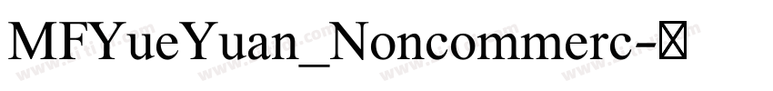 MFYueYuan_Noncommerc字体转换