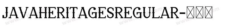 JavaHeritagesRegular字体转换 JavaHeritagesRegular字体转换