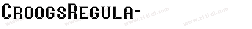 CroogsRegula字体转换 CroogsRegula字体转换