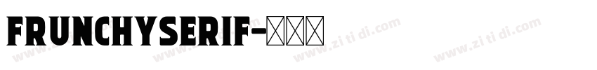 FrunchySerif字体转换