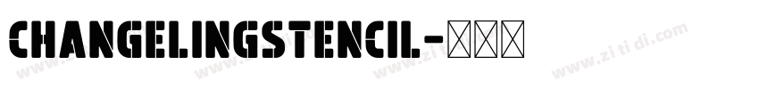 ChangelingStencil字体转换