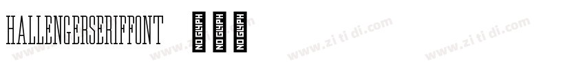 HallengerSerifFont字体转换 HallengerSerifFont字体转换