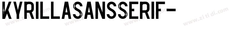 KyrillaSansSerif字体转换