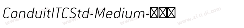 ConduitITCStd-Medium字体转换 ConduitITCStd-Medium字体转换