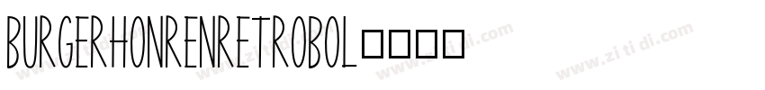 BurgerHonrenRetroBol字体转换