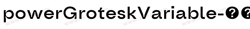 powerGroteskVariable字体转换