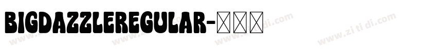 BIGDAZZLERegular字体转换