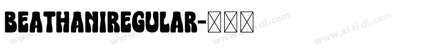 BeathaniRegular字体转换