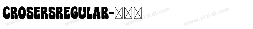 CrosersRegular字体转换