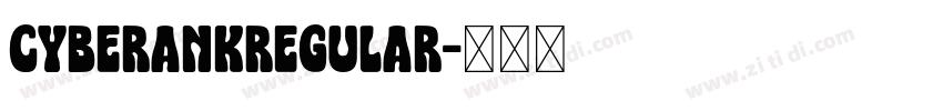 CyberankRegular字体转换 CyberankRegular字体转换