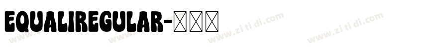 EQUALIRegular字体转换