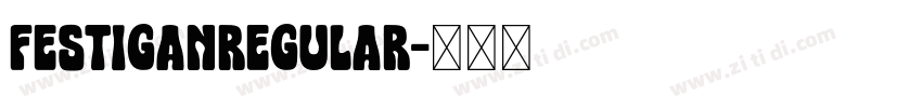 FestiganRegular字体转换