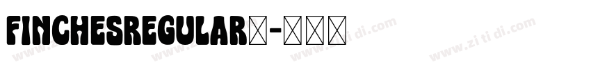 FinchesRegular◆字体转换