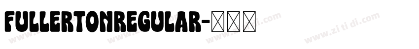 FullertonRegular字体转换