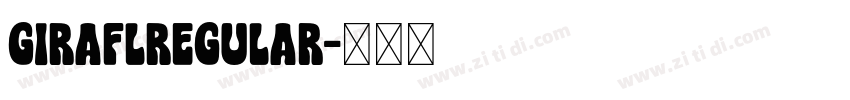 GIRAFLRegular字体转换