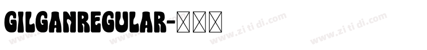 GilganRegular字体转换