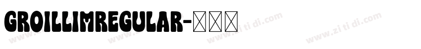 GroillimRegular字体转换