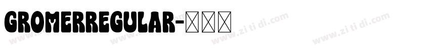 GromerRegular字体转换