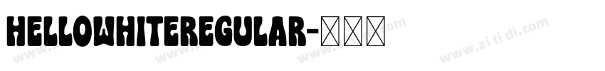 HELLOWHITERegular字体转换