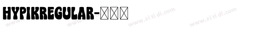 HypikRegular字体转换 HypikRegular字体转换