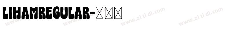 LihamRegular字体转换 LihamRegular字体转换