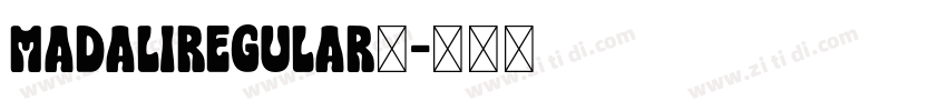 MadaliRegular◆字体转换 MadaliRegular◆字体转换