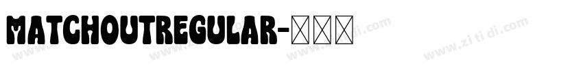 MatchoutRegular字体转换