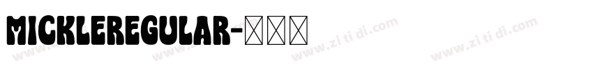 MickleRegular字体转换