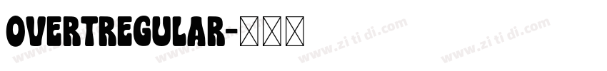 OvertRegular字体转换