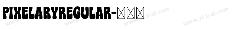 PixelaryRegular字体转换 PixelaryRegular字体转换