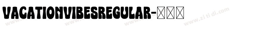 VACATIONVIBESRegular字体转换