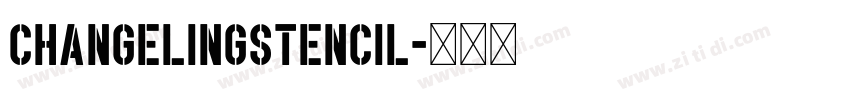 ChangelingStencil字体转换