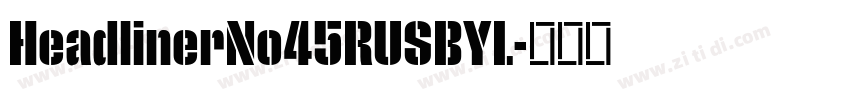 HeadlinerNo45RUSBYL字体转换