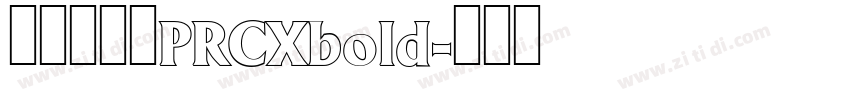 蒙纳清华体PRCXbold字体转换