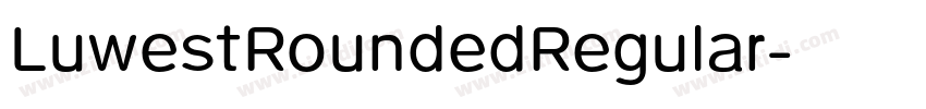 LuwestRoundedRegular字体转换 LuwestRoundedRegular字体转换