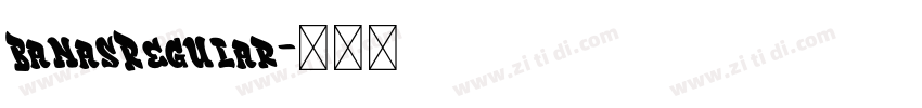 BanasRegular字体转换 BanasRegular字体转换