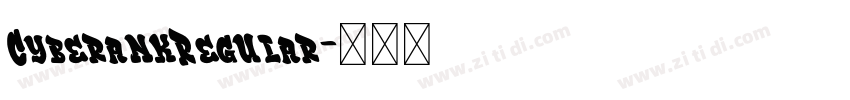 CyberankRegular字体转换 CyberankRegular字体转换