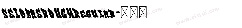 SELOBAEROUGHRegular字体转换