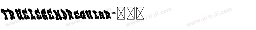 TRUELEGENDRegular字体转换