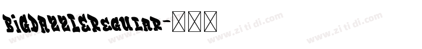 BIGDAZZLERegular字体转换