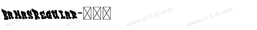 BanasRegular字体转换 BanasRegular字体转换