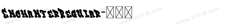 EnchanterRegular字体转换